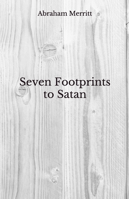 Seven Footprints to Satan: Beyond World's Classics B08GLSVXJQ Book Cover