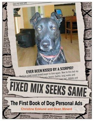Fixed Mix Seeks Same: The First Book of Dog Per... 0740746928 Book Cover