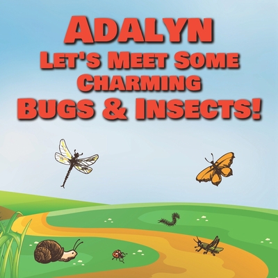 Adalyn Let's Meet Some Charming Bugs & Insects!... B08QZMM3RH Book Cover