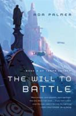 The Will to Battle: Book 3 of Terra Ignota 0765378043 Book Cover