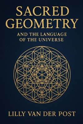 Sacred Geometry and the Language of the Universe B0F3TVZLRB Book Cover
