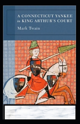 Paperback A Connecticut Yankee in King Arthur's Court Annotated Book
