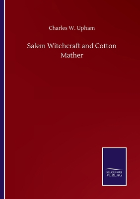 Salem Witchcraft and Cotton Mather 3846059080 Book Cover