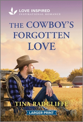 The Cowboy's Forgotten Love: An Uplifting Inspi... [Large Print] 1335931546 Book Cover