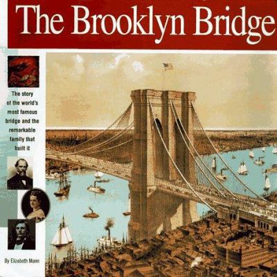 The Brooklyn Bridge: The Story of the World's M... 0965049302 Book Cover