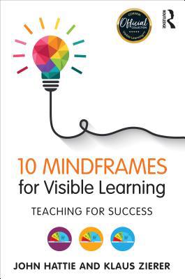 Ten Mindframes for Visible Learning: Teaching f... Book Cover