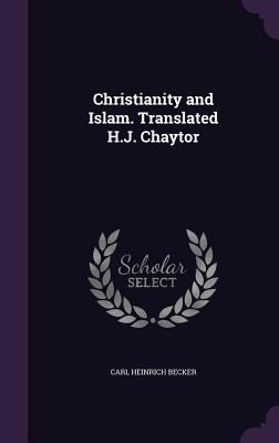 Christianity and Islam. Translated H.J. Chaytor 1355827027 Book Cover