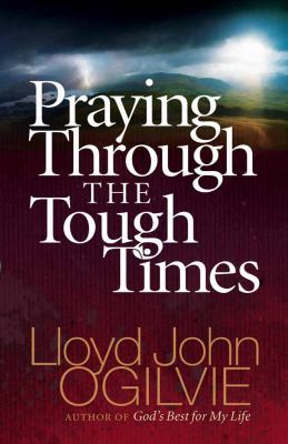 Praying Through the Tough Times 0736914307 Book Cover