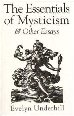 The Essentials of Mysticism and Other Essays 1851680608 Book Cover