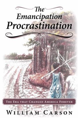 The Emancipation Procrastination 1449796478 Book Cover