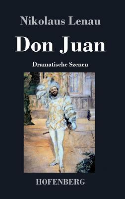 Don Juan: Dramatische Szenen [German] 3843069425 Book Cover