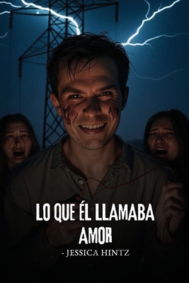 Lo que él llamaba amor [Spanish] B0FPWGY2NF Book Cover