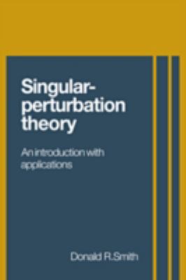 Singular-Perturbation Theory: An Introduction w... 052110307X Book Cover