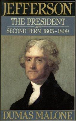 Jefferson the President: Second Term, 1805-1809... 0316544647 Book Cover
