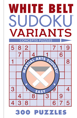 White Belt Sudoku Variants: 300 Puzzles 1454950684 Book Cover