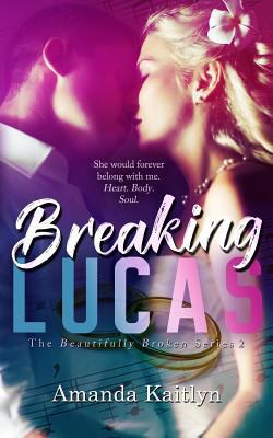 Breaking Lucas 1539108724 Book Cover