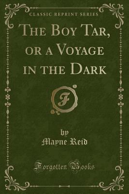 The Boy Tar, or a Voyage in the Dark (Classic R... 1333353332 Book Cover