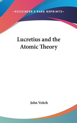 Lucretius and the Atomic Theory 0548051291 Book Cover