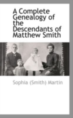 A Complete Genealogy of the Descendants of Matt... 1113140623 Book Cover