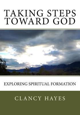 Taking Steps Toward God: Exploring Spiritual Fo... 1722850248 Book Cover