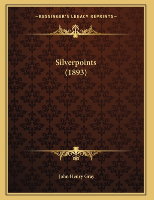 Silverpoints (1893) 1166913686 Book Cover