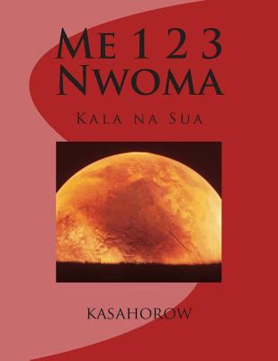 Me 1 2 3 Nwoma: Kala Na Sua [Akan] 1467943118 Book Cover