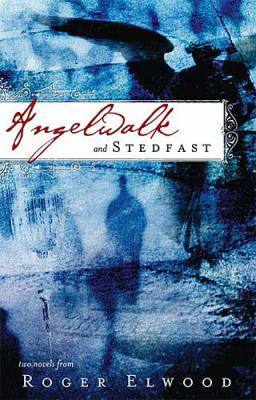 Angelwalk & Stedfast 1404185720 Book Cover