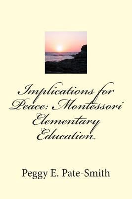 Implications for Peace: Montessori Elementary E... 0982650434 Book Cover