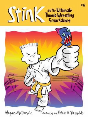 Stink and the Ultimate Thumb-Wrestling Smackdown 0763643505 Book Cover