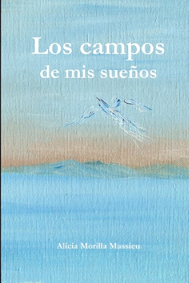 Los campos de mis sueños [Spanish] 1445288710 Book Cover