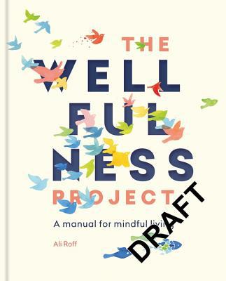 The Wellfulness Project: A Manual for Mindful L... 1783253215 Book Cover