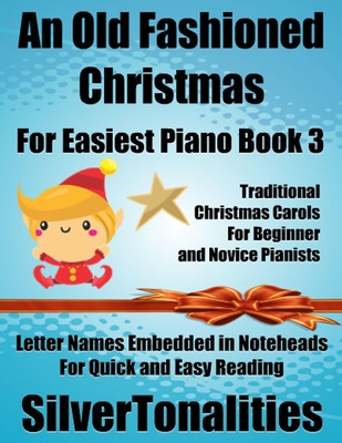 An Old Fashioned Christmas for Easiest Piano Bo... 1981315020 Book Cover