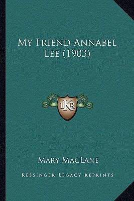 My Friend Annabel Lee (1903) 1163943398 Book Cover
