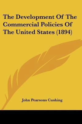 The Development Of The Commercial Policies Of T... 1120743443 Book Cover