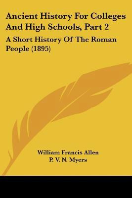 Ancient History For Colleges And High Schools, ... 1120153875 Book Cover