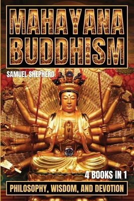 Mahayana Buddhism: Philosophy, Wisdom, and Devo... 183938896X Book Cover