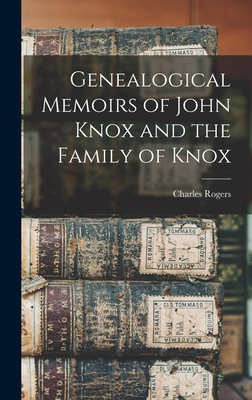 Genealogical Memoirs of John Knox and the Famil... 1015589340 Book Cover