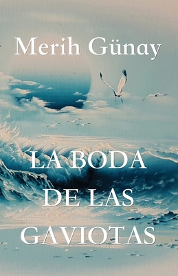La Boda de Las Gaviotas [Spanish] 3949197400 Book Cover