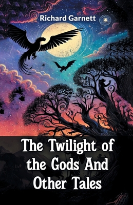 The Twilight Of The Gods And Other Tales 9368095817 Book Cover