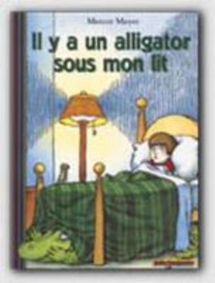 Il y a un alligator sous mon lit [French] 2070633365 Book Cover