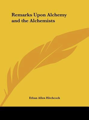 Remarks Upon Alchemy and the Alchemists 1161384626 Book Cover