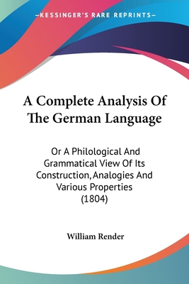 A Complete Analysis Of The German Language: Or ... 143672239X Book Cover
