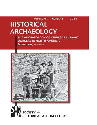 The Archaeology of Chinese Railroad Workers in ... 1957402083 Book Cover