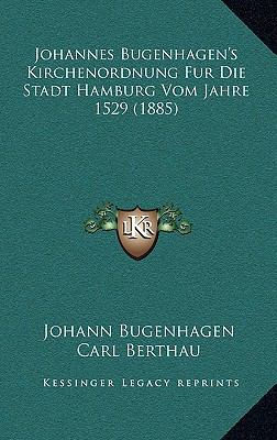 Johannes Bugenhagen's Kirchenordnung Fur Die St... [German] 1168554411 Book Cover