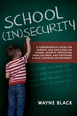 School Insecurity: A Comprehensive Guide for Pa... 1632280892 Book Cover