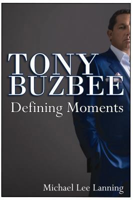 Tony Buzbee - Defining Moments 097983919X Book Cover