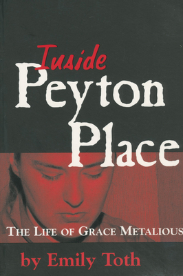 Inside Peyton Place: The Life of Grace Metalious 1578062683 Book Cover