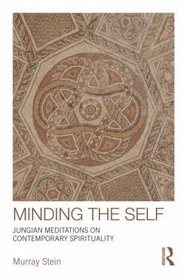 Minding the Self: Jungian meditations on contem... 0415377846 Book Cover