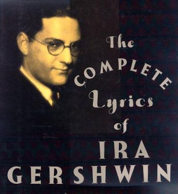 The Complete Lyrics of Ira Gershwin 0394556518 Book Cover