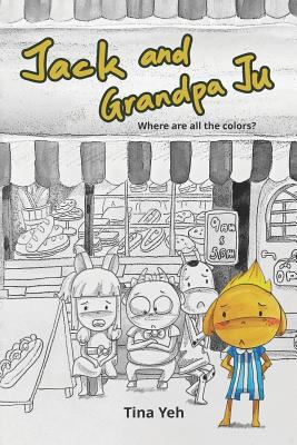 Jack and Grandpa Ju: Where are all the colors? 1791633072 Book Cover